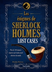 Lost cases: les énigmes de Sherlock Holmes