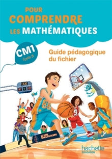 Pour comprendre les mathématiques CM1 - Guide du fichier élève