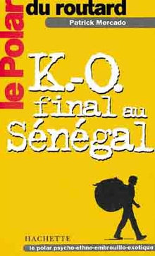 Le Polar du routard K.-O. final au Sénégal