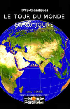 LE TOUR DU MONDE EN QUATRE-VINGTS JOURS - VERSION "DYS"