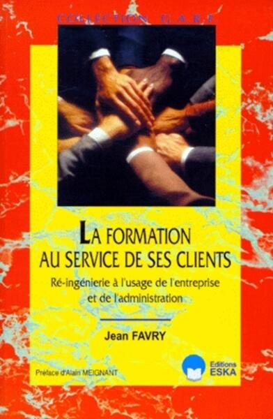 FORMATION AU SERVICE DE SES CLIENTS (LA)