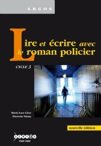 Lire et écrire avec le roman policier : Cycle 3