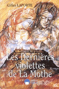 Dernières violettes de La Mothe (Les)