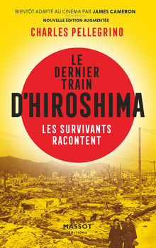Le dernier train d'Hiroshima - Les survivants racontent