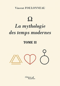 Omega Tome II - La mythologie des temps modernes