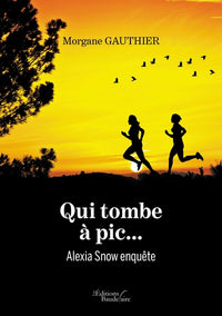 Qui tombe à pic... - Alexia Snow enquête