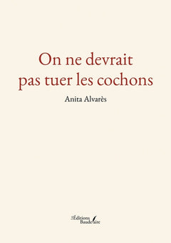 On ne devrait pas tuer les cochons