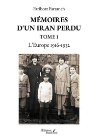 Mémoires d'un Iran perdu - Tome 1
