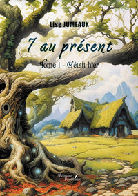 7 au présent - Tome 1