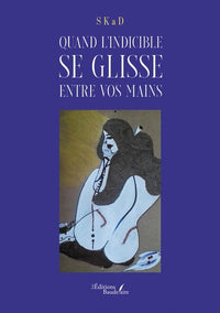 Quand l'indicible se glisse entre vos mains