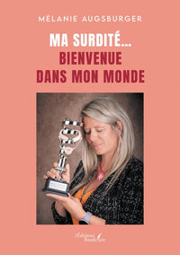 Ma surdité... Bienvenue dans mon monde