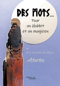 Des mots... pour un Hobbit et un magicien ou À la margelle de Séléné