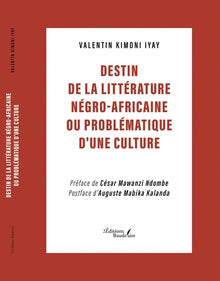 Destin de la littérature négro-africaine ou problématique d'une culture