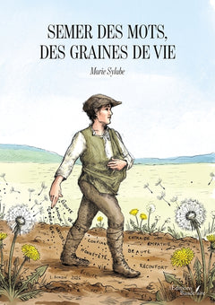 Semer des mots, des graines de vie