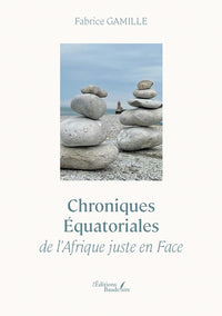 Chroniques équatoriales de l'Afrique juste en face