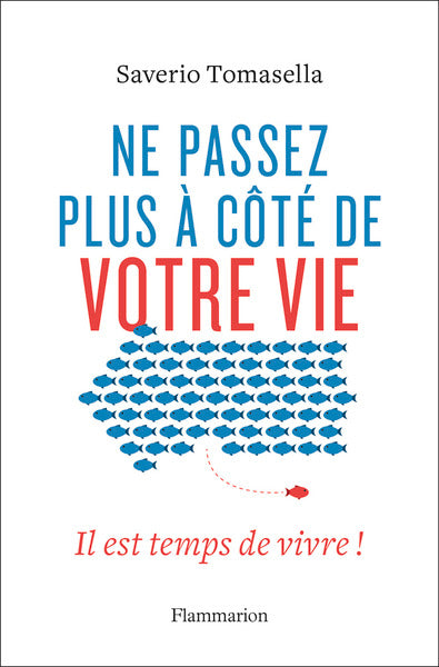 Ne passez plus à côté de votre vie