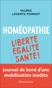 Homéopathie: Liberté, Égalité, Santé !
