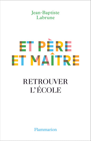 Et père et maître: Retrouver l'école