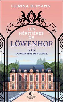 Les Héritières de Löwenhof - La promesse de Solveig