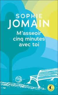 M'asseoir cinq minutes avec toi