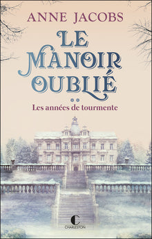Le manoir oublié : Les années de tourmente