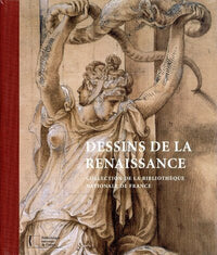 Dessins de la Renaissance : collection de la BNF