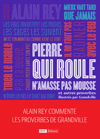 Pierre qui roule n'amasse pas mousse et autres proverbes