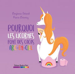 Pouquoi les licornes font des cacas arc-en-ciel