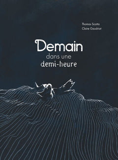 Demain, dans une demi-heure