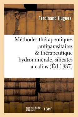 Méthodes thérapeutiques antiparasitaires & thérapeutique hydrominérale, rôle des silicates alcalins