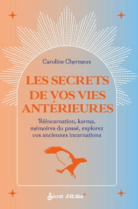 Les secrets de vos vies antérieures
