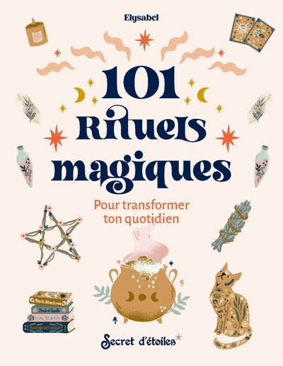 101 rituels magiques pour transformer ton quotidien