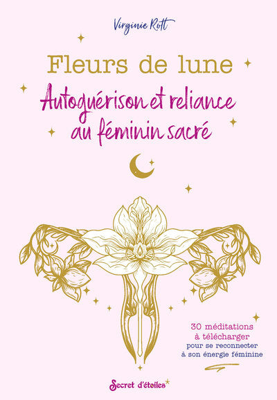 Fleurs de lune: Autoguérison et reliance au féminin sacré