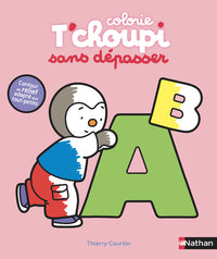 T'choupi - coloriages sans dépasser : les lettres