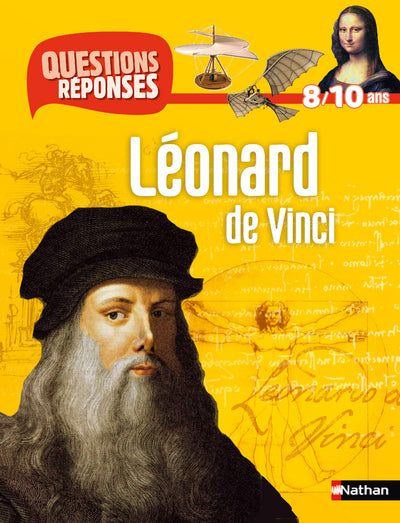 Leonard de Vinci - Questions/Réponses - Dès 7 ans