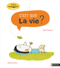 La vie, c'est quoi ? - Philo z'enfants dès 7 ans