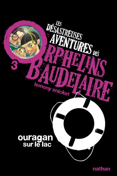 Les désastreuses aventures des orphelins Baudelaire 3 : Ouragan sur le lac