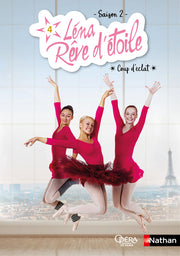Léna, rêve d'étoile saison 2 - tome 4 Coup d'éclat