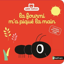La fourmi m'a piqué la main: Comptine pour petits doigts