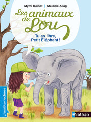 Les Animaux de Lou: Tu es libre, Petit Éléphant !