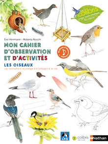 Les oiseaux - Cahier d'observation et d'activités Colibris
