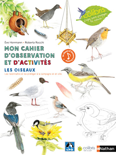 Les oiseaux - Cahier d'observation et d'activités Colibris