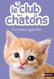 Le club des chatons : Caramel Superstar
