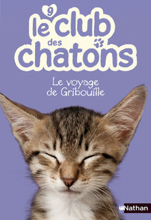 Le club des chatons 9: Le voyage de Gribouille