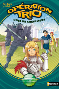 Opération Trio 03: Duel de chevaliers