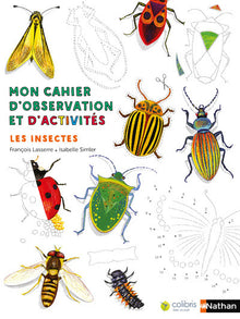 Les insectes - Cahier d'observation et d'activités Colibris