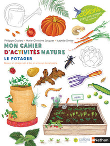 Le potager - Cahier d'observation et d'activités Colibris