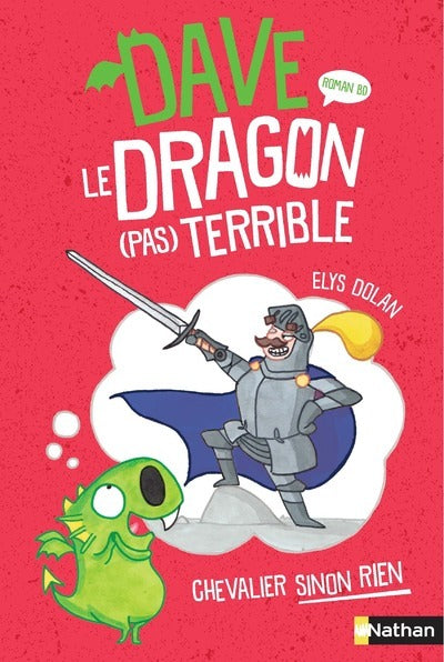 Dave le dragon (pas) terrible - tome 1 Chevalier sinon rien