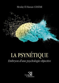 La psynétique - Embryon d'une psychologie objective
