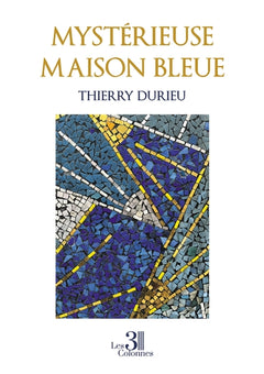 Mystérieuse maison bleue